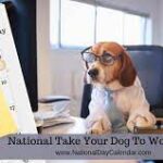 National Take Your Dog to Work Day 2021